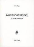 Devenir immortel et puis mourir.jpg